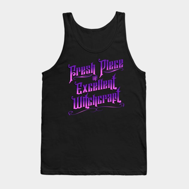 Fresh Piece of Excellent Witchcraft Tank Top by DraconicVerses